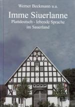 Imme Siuerlanne. Plattdeutsch - lebende Sprache im Sauerland in Geschichte und Gegenwart