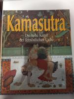 Kamasutra - Die hohe Kunst der fernöstlichen Liebe