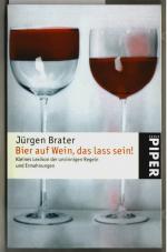 Jürgen Brater: Bier auf Wein, das lass s