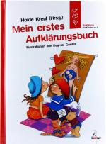 Mein erstes Aufklärungsbuch. [Aufklärung für Kinder ab 5]