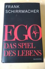 Frank Schirrmacher: Ego - Das Spiel des 