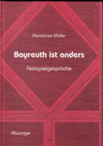 Bayreuth ist anders - Festpielgespräche