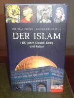 Der Islam - 1400 Jahre Glaube, Krieg und Kultur - Ein SPIEGEL-Buch