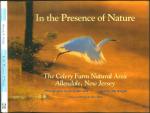 In the Presence of Nature: The Celery Farm Natural Area, Allendale, New Jersey