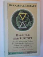Bernard Lietaer: Das Geld der Zukunft Bernard Lietaer: Das Geld der Zukunft