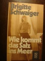 Brigitte Schwaiger: Wie kommt das Salz i