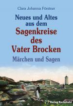 Sagenkreise des VATER BROCKEN - Märchen und Sagen - Neues und Altes von 1905