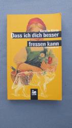 Kerstin Körte: Dass ich dich besser fres