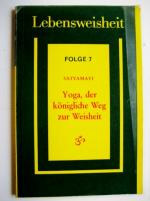 YOGA, der königliche Weg zur Weisheit - Lebensweisheit Folge 7