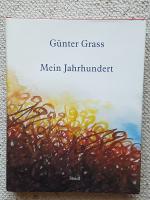 Günter Grass: Mein Jahrhundert - Ausgabe Günter Grass: Mein Jahrhundert - Ausgabe