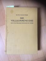 Van de Velde, H.: Die Vollkommene Ehe : 