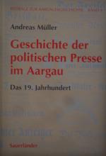 Geschichte der politischen Presse im Aargau - Das 19. Jahrhundert