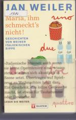 Jan Weiler: Maria, ihm schmeckt Jan Weiler: Maria, ihm schmeckt