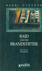 Harri Nykänen: Raid und der Brandstifter