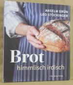 Grün, Anselm; Stöckinger, Leo: Brot - hi Grün, Anselm; Stöckinger, Leo: Brot - hi