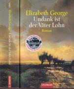 Elizabeth George ***Linley Roman #10*** UNDANK IST DER VÄTER LOHN*** Zwei Leichen in einem gottverlassenen  Moor*** Komponist begeht Selbstmord**keinerlei Verbindung dazwischen  festzustellen** TB 2001