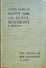 Kunst und Kunstgeschichte - Eine Einführung in das Studium der neueren Kunstgeschichte - II. 2.Abteilung: Malerei und vervielfältigende Künste - Aus der Reihe : Das Wissen der Gegenwart 21. Band