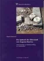 Die Spätzeit der Oberstadt von Augusta Raurica., Untersuchungen zur Stadtentwicklung im 3. Jahrhundert.