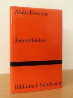Alain-Fournier: Jugendbildnis. Briefe