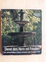 Dienet dem Herrn mit Freuden. Ein sinnerfülltes Leben anhand des Psalms 100