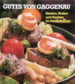 Gutes von Gaggenau: Backen, Braten und Kochen im Heißluftwirbel