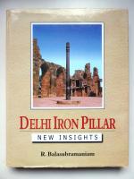R Balasubramanian: Delhi Iron Pillar : N R Balasubramanian: Delhi Iron Pillar : N