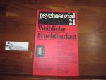 Psychosozial; Teil: 21. Jg. 7 _ Schwerpunktthema Weibliche Fruchtbarkeit