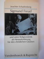 Sigmund Freud und seine Religionskritik als Herausforderung für den christlichen Glauben