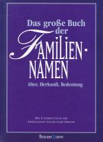 Das große Buch der Familien- Namen      -Alter,Herkunft,Bedeutung-