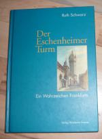 Ruth Schwarz: Der Eschenheimer Turm Ruth Schwarz: Der Eschenheimer Turm