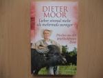 Dieter Moor: Lieber einmal mehr als mehr Dieter Moor: Lieber einmal mehr als mehr