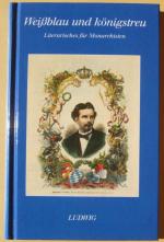 Weißblau und königstreu : Literarisches für Monarchisten