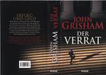 John Grisham ***DER VERRAT ***Er wechselt die Seiten ***Tod eines Obdachlosen wird zum Wendepunkt in seinem Leben *** Er kämpft jetzt für das Recht der Armen *** geb.Buch mit SU 2008