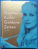 Dagmar Koller - Goldene Zeiten