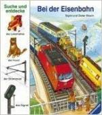 Suche und entdecke: Bei der Eisenbahn. (Pappbilderbuch)