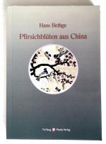 Nachdichtungen orientalischer Lyrik / Pfirsichblüten aus China - Nachdichtungen chinesischer Lyrik