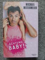 Michael Mittermeier: Achtung Baby! Michael Mittermeier: Achtung Baby!