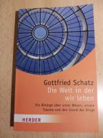 Gottfried Schatz: Die Welt in der wir le Gottfried Schatz: Die Welt in der wir le