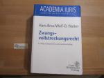 Zwangsvollstreckungsrecht. ; Wolf-D. Walker / Academia iuris