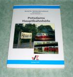 Potsdams Hauptbahnhöfe., Eisenbahn-Gesch