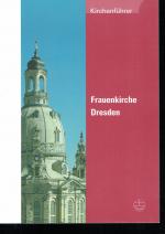 Frauenkirche Dresden - Kirchenführer Frauenkirche Dresden - Kirchenführer