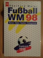 Fußball- WM 98. Namen, Daten, Tabellen, Hintergründe.