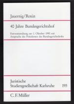 40 Jahre Bundesgerichtshof - Festveranstaltung am 1. Oktober 1990 mit Ansprache des Präsidenten des Bundesgerichtshofes.