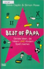 Best of Papa - Geniale Ideen die Vätern und Kindern Spaß machen