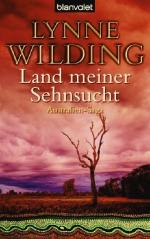 Lynne Wilding: Land meiner Sehnsucht . A