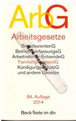 Arbeitsgesetze ArbG - mit den wichtigsten Bestimmungen, zum Arbeitsverhältnis, Kündigungsrecht, Arbeitsschutzrecht, Berufsbildungsrecht, Tarifrecht, Betriebsverfassungsrecht,, Mitbestimmungsrecht und Verfahrensrecht