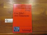 Eine Bibel - zwei Testamente : Positionen biblischer Theologie. Christoph Dohmen/Thomas Söding (Hrsg.) / UTB ; 1893