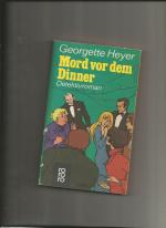 Georgette Heyer: Mord vor dem Dinner