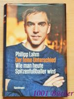 Philipp Lahm: Philipp Lahm: Der feine Un Philipp Lahm: Philipp Lahm: Der feine Un
