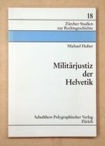 Michael Huber: Militärjustiz der Helveti